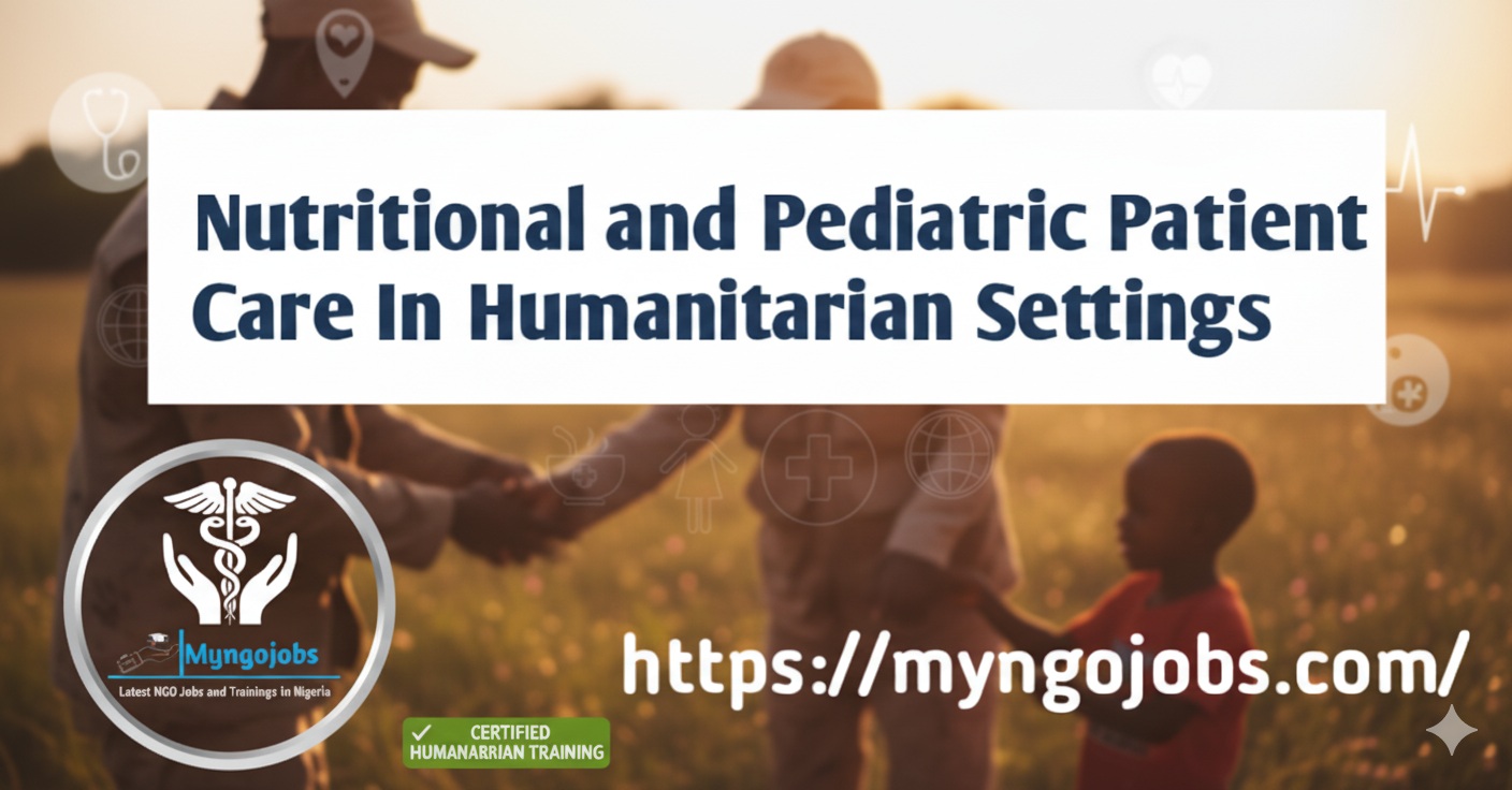 Nutritional and Pediatric Patient Care In Humanitarian Settings